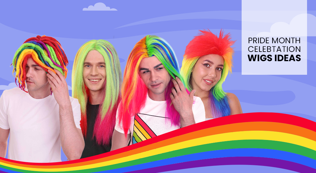 Wig Ideas to Celebrate the Pride Month 2022
