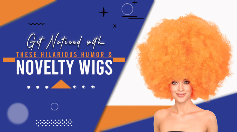 Get Noticed with These Hilarious Humor & Novelty Wigs