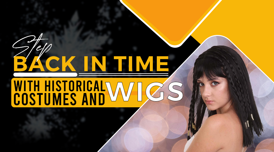 Step Back in Time with Historical Costumes and Wigs
