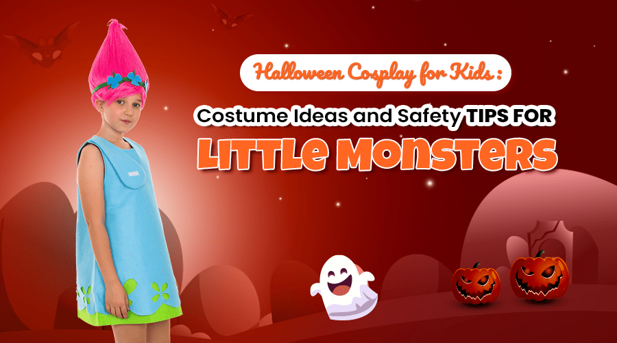 Halloween Cosplay for Kids: Costume Ideas and Safety Tips for Little Monsters