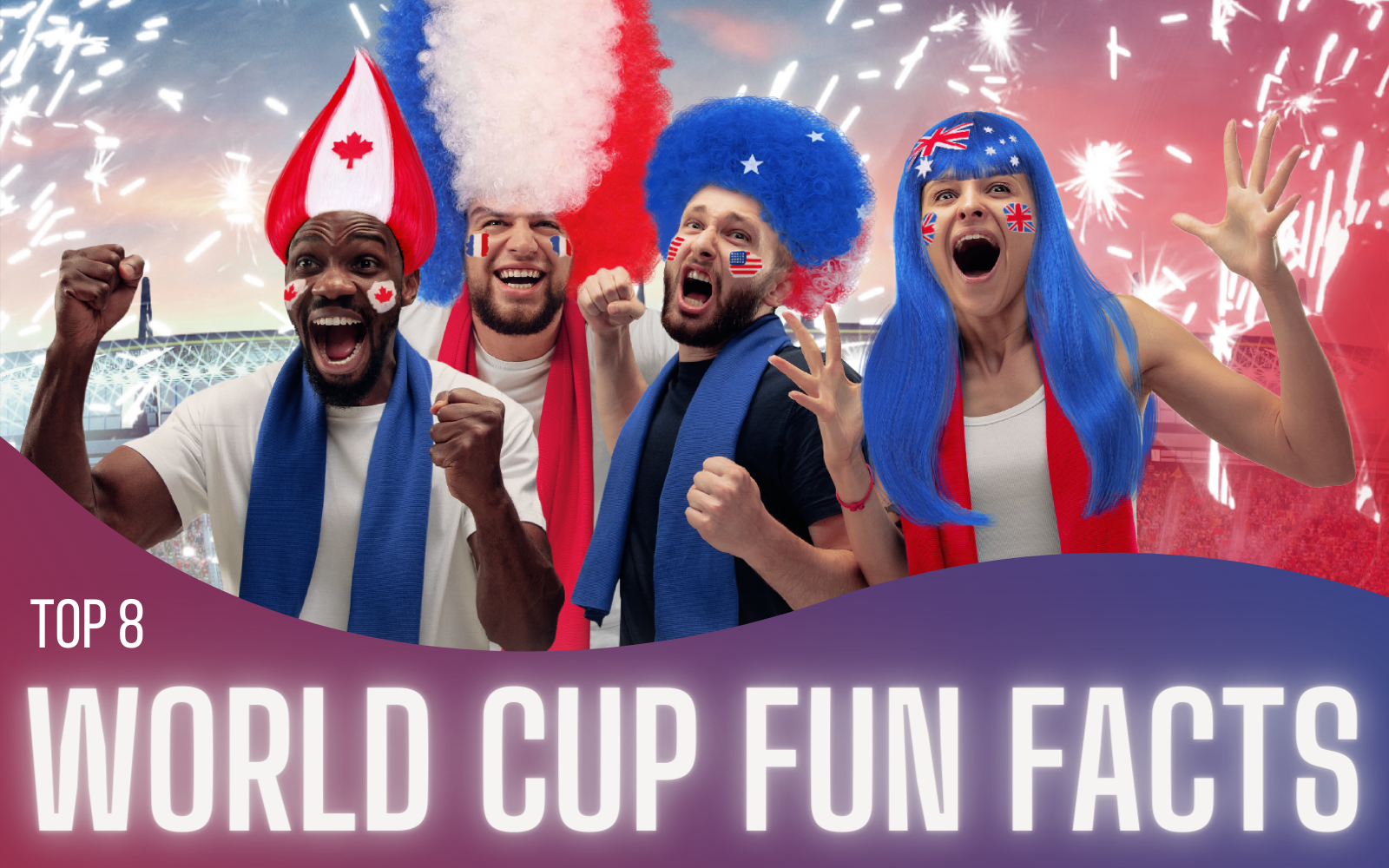 Top 8 Fun Facts about The World Cup