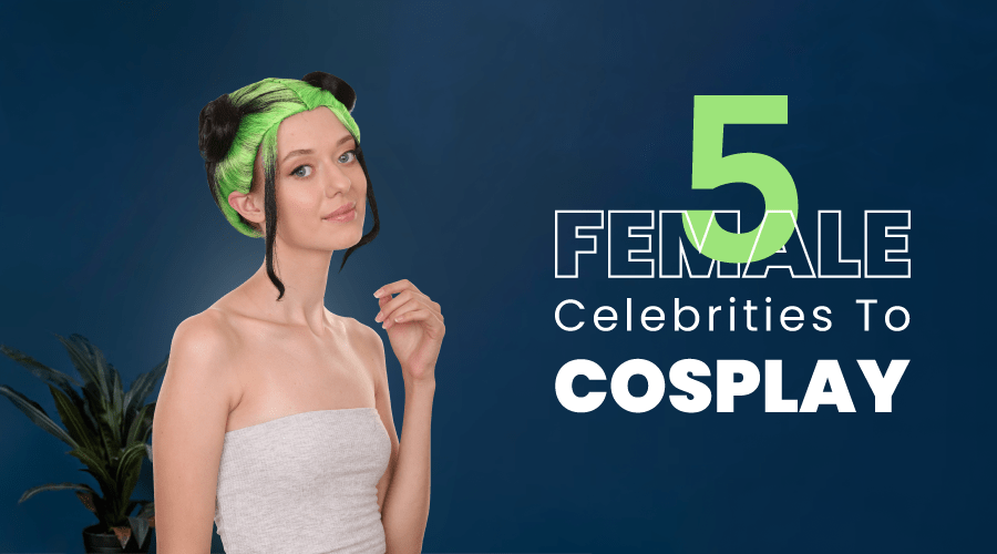 5 Female Celebrities To Cosplay at Your Next Cosplay Event