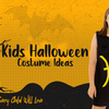 Kids Halloween Costume Ideas – Creative Costumes Every Child Will Love