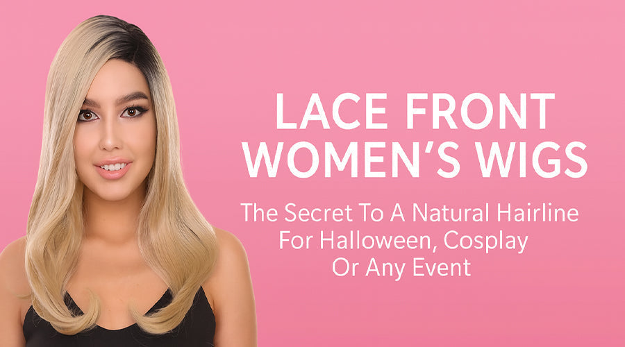 Lace Front Women’s Wigs.The Secret to a Natural Hairline of Halloween, Cosplay, or Any Event