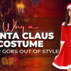 Why a Santa Claus Costume Never Goes Out of Style