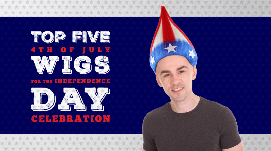 Top Five 4th Of July Wigs For The Independence Day Celebration