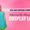 Wig and Costume Coordination: Achieving the Ultimate Cosplay Look